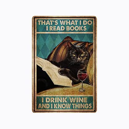 8x12 inch Vintage Metal Sign Cat Poser That's What I do I Read Books I Drink Wine and I Know Things Quote Retro Farmhouse Metal Tin Sign for Office/Home