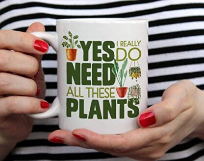 11oz Green Plant Lover Coffee Mug, Houseplant Tea Cup, Gardner Landscape Green Thumb Gifts, Yes I Really Do Need All These Plants - Image 4