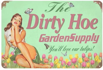 8x12 inch Funny Signs Dirty Hoe Garden Supply Tin Sign Vintage Wall Decoration Backyard Patio Garden Decor Sign