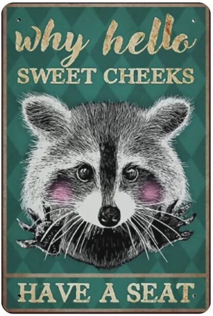 8x12 inch Funny Raccoon tin Sign, Why Hello Sweet Cheeks Have A Seat tin Sign, Raccoon Bathroom Print, Funny Bathroom Decor, Retro Style,Wall Art,Country