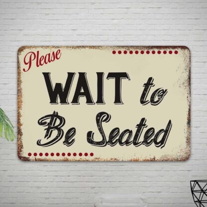 8x12 Inch Please Wait To Be Seated Metal Sign Wall Decor Tin Sign