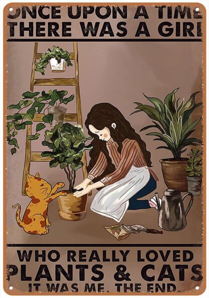 8x12 inch Once Upon a time There was a Girl who Really Loved Plants and Cats Gloss tin Sign,Retro Style, Farmhouse Decoration, Restaurant, Garage, Cafe