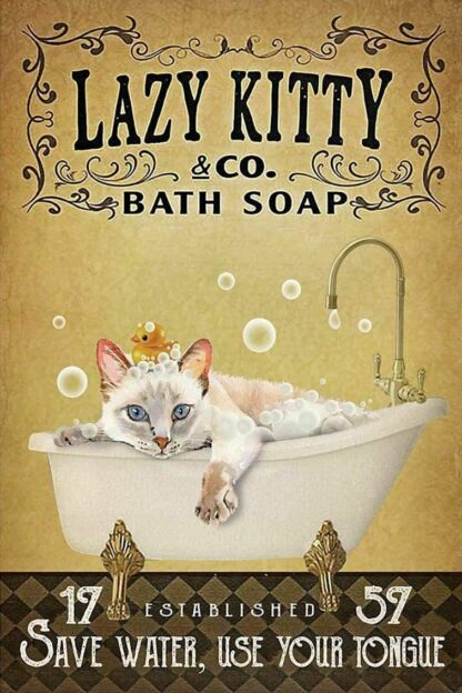 8x12 inch Cat Sign Door Cat in Bathtub Lazy Kitty & Co. Bath Soap Save Water Use Your Tongue Wall Decor Cat Pictures