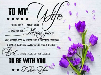 8x12 inch Retro Tin Sign Flower Metal Poster Plaque to my wife the day i met you i found my missing piece i was a little late to be your first i want