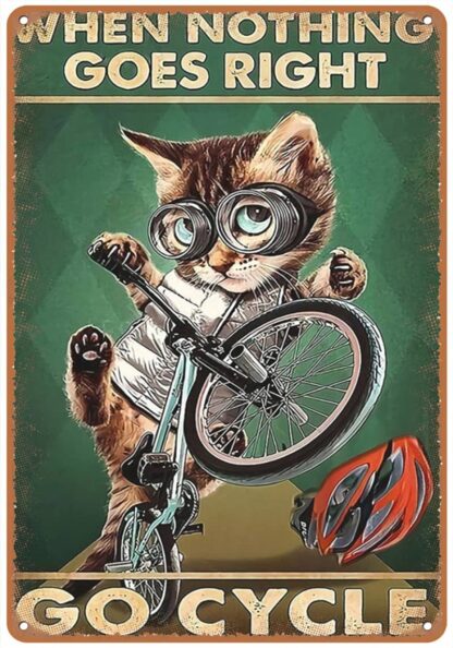 8x12 inch Cute Cat Go Cycle Cycling When nothing goes right go cycle tin sign, Cat Go Cycle tin sign,tin sign , Wall Decor,Retro style, farmhouse decoration