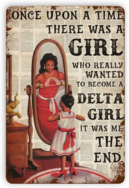 8x12 inch Once Upon A Time There was A Girl Who Really Wanted Becme A Delta Girl It was Me Retro Metal Tin Sign Vintage Sign for Bar Club Home Coffee Wall