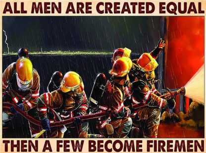 8x12 inch Retro Tin Sign Fireman Metal Poster Plaque All Men are Created Equal Then a Few Become Firemen Living Room Garden Bedroom Office Hotel Cafe Bar