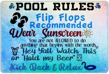 8x12 inch Pool Rules Metal Tin Sign Flip Flops Recommended You Are Not Allowed To Do Anything That Begins With The Words... "Hey Ya'll Watch This!" Swim