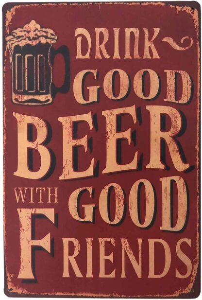 8x12 inch Vintage Beer Signs Bar Sign Funny Drink Good Beer with Good Friends Bar Accessories Metal Tin Signs for Man Cave