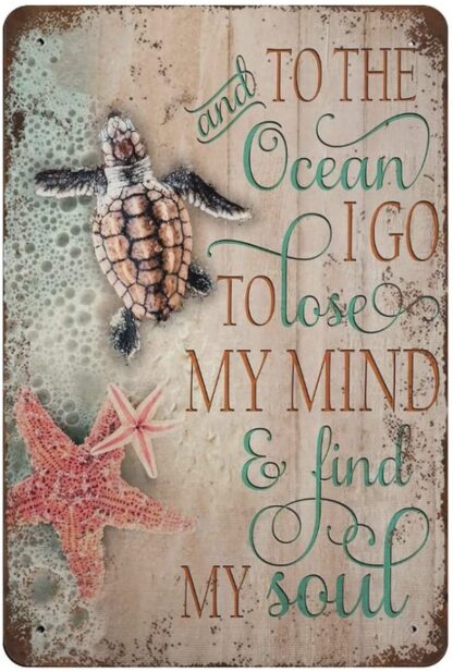 8x12 inch Retro Style Tin Sign ,Turtle to The Ocean I Go to Lose My Mind and Find My Soul Tin Sign,Funny Signs for Home/Kitchen/Garage/Man Cave