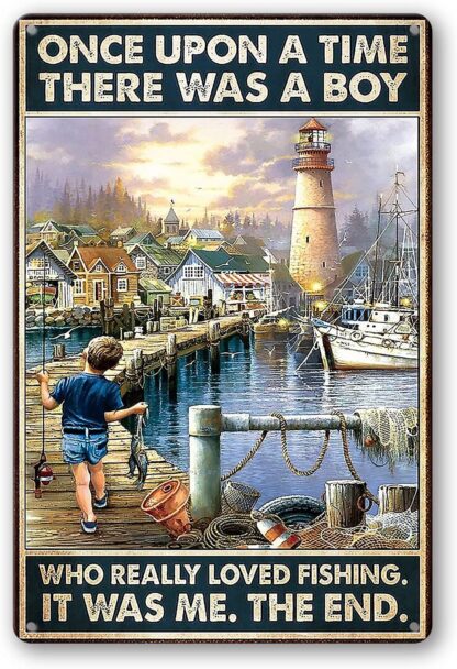 8x12 inch Once Upon a Time There was a boy who Really Loved Fishing it was me, Retro Metal Tin Sign Pub Bar Man Cave Club Decoration