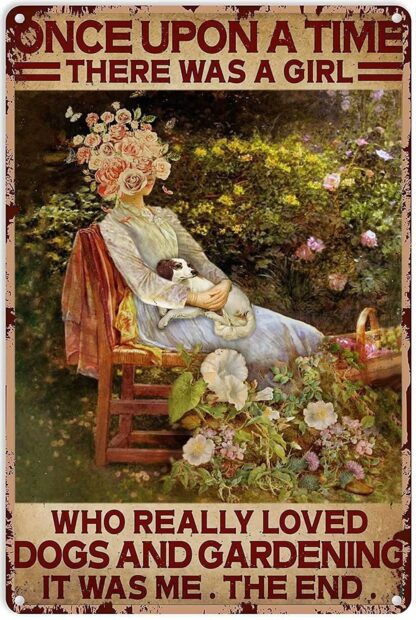 8x12 inch Funny Garden Decor Vintage Tin Sign Once Upon A Time There was A Girl Who Really Loved Dogs and Gardening Metal Signs for Garden Bedroom Home Out