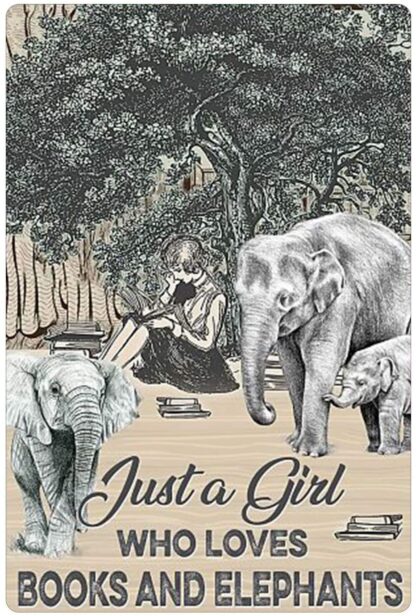 8x12 inch Just A Girl Who Loves Books and Elephants Funny Tin Sign Bar Pub Diner Cafe Wall Decor Home Decor Art Poster Retro Vintage