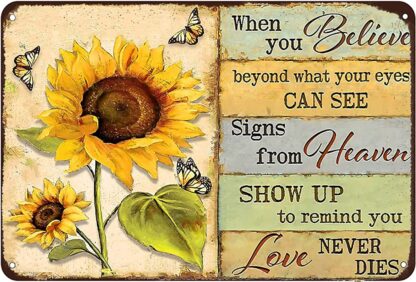 8x12 inch Sunflower Butterfly When You Believe Beyond What Your Eyes Signs from Heaven Tin Sign Vintage Wall Decoration Home Garden Cafes Kitchen Art Metal