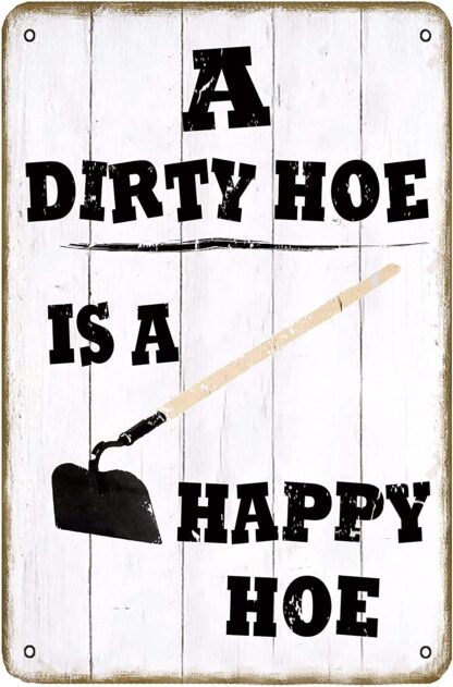 8x12 inch A Dirty Hoe is A Happy Hoe - Garden Retro Metal Tin Sign Aluminum Sign for Home Plaque Farmhouse Country Home Bar Wall Art Decor