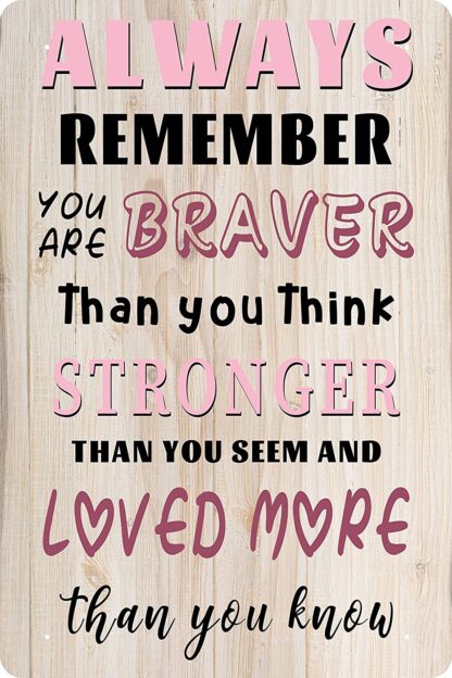 8x12 inch Pink Room Decor - Always Remember You Are Braver Than You Think - Pink Bedroom Decor Pink Gifts Pink Gifts For Women Inspirational Wall Art