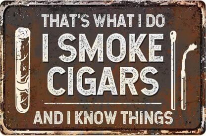 8x12 inch Vintage Style Metal Tin Sign - That's What I Do Smoke Cigars - Man Cave Garage Home Bar Pub Hotel Wall Decor