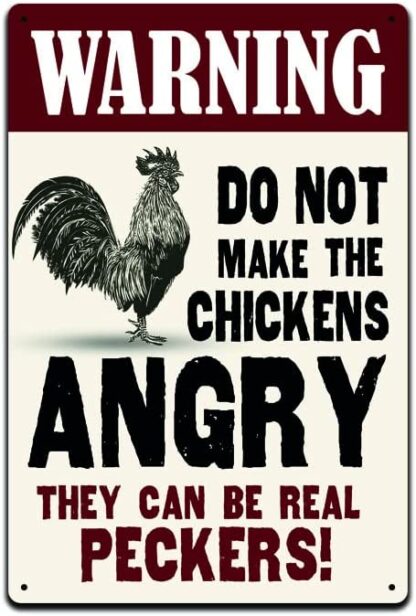 8x12 inch Warning Do Not Make the Chickens Angry They Can Be Real Peckers