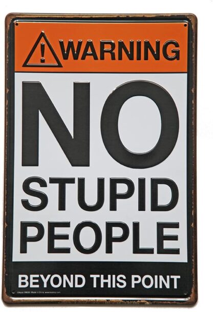 8x12 inch Warning No Stupid People Beyond This Point Rustic Metal Tin Sign Wall Decor Art