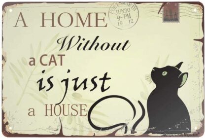 8x12 inch Retro Tin Sign A Home Without A Cat is Just A House Wall Poster Plaque