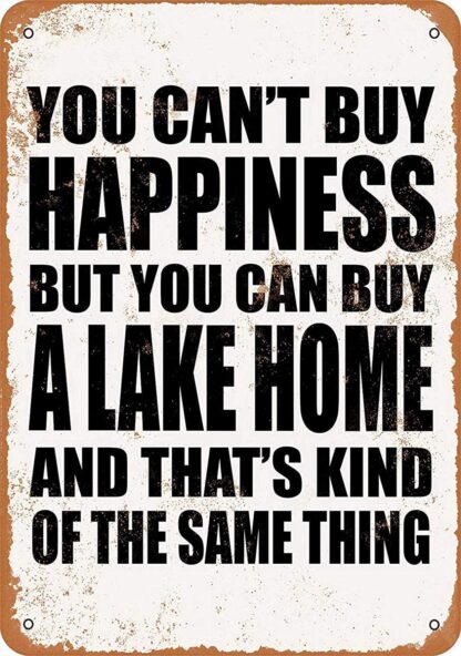 Tin Sign 8x12 inches You Can't Buy Happiness But You Can Buy a Lake Home Metal Tin Sign