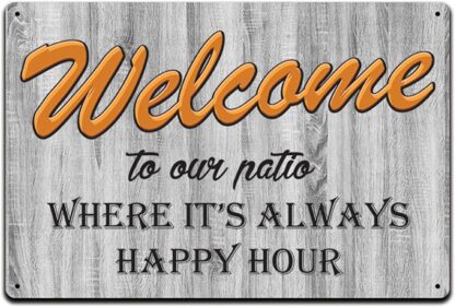 8x1 inch Metal Sign Welcome to Our Patio Where It's Always Happy Hour