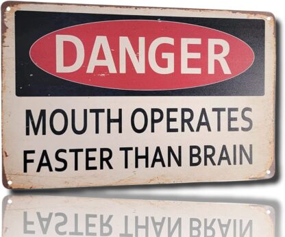 8" x 12" Metal Tin Sign (Danger - Mouth OPERATES Faster Then BRAN) Vintage Rustic Rusty Antique Look