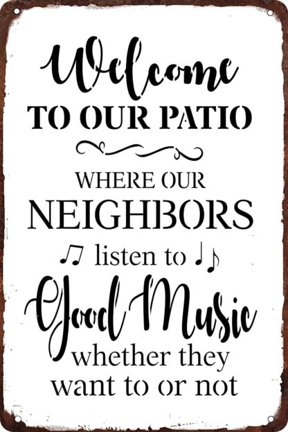 8x12 inch Welcome to Our Patio Where Our Neighbors Listen to Good Music Whether They Want to or Not Retro Metal Tin Sign Animal Farm Wall Hanging Art