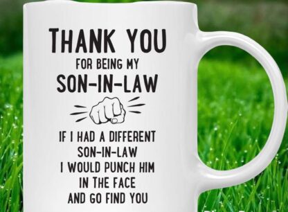 11 oz Coffee Mug Cup Thank You For Being My SON-IN-LAW