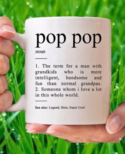 11 oz Coffee Mug Cup Pop Pop - The Term For A Man With Grandkids