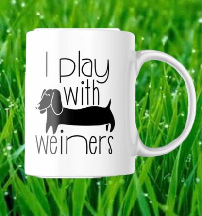 11 oz Coffee Mug Cup I Play With Weiners