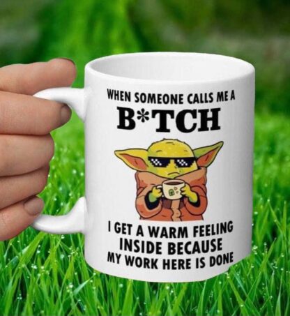 15 oz Coffee Mug Cup When Someone Calls Me A B*tch