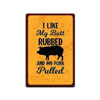 8x12 inch Tin Signs Backyard BBQ - I Like My Butt Rubbed and My Pork Pulled