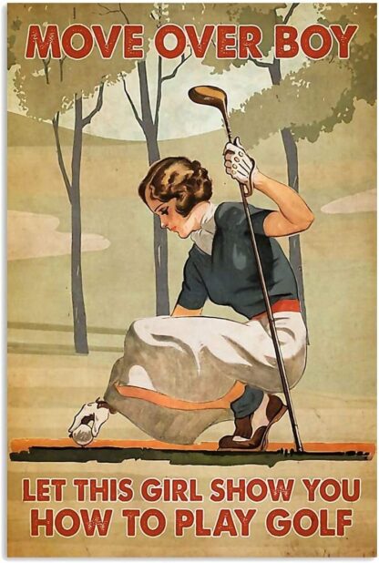 8x12 inch WOMAN PLAYING GOLF MOVE OVER BOY Metal Tin Sign