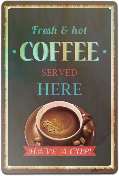 8x12 inch Fresh hot Coffee Have a Cup Sign