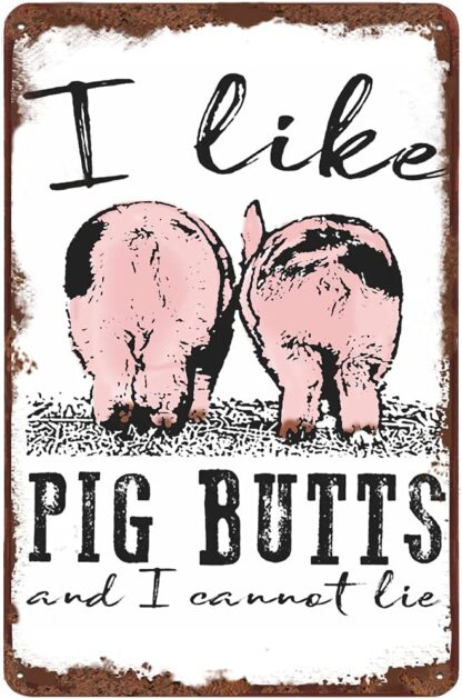 8x12 inch I Like Pig Butts and I Cannot Lie Fun Tin Sign