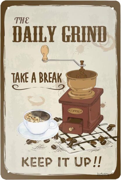 8x12 inch The Daily Grind Take A Break Keep it up Sign