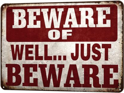 8x12 inch Beware of Well Just Beware Metal Sign Vintage Metal Tin Signs