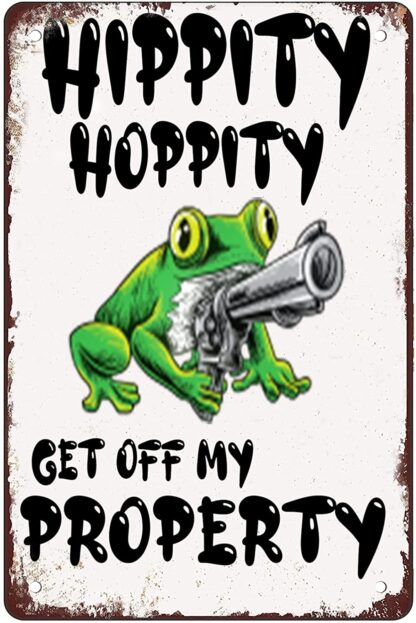 8x12 inch Funny tin sign Hippity Hoppity Get Off My Property