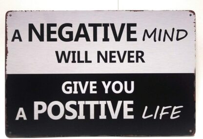 8x12 inch A Negative Mind Will Never Give A Positive Life Inspirational Saying