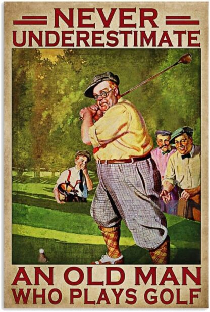 8x12 inch OLD MAN GOLF NEVER UNDERESTIMATE Tin Sign