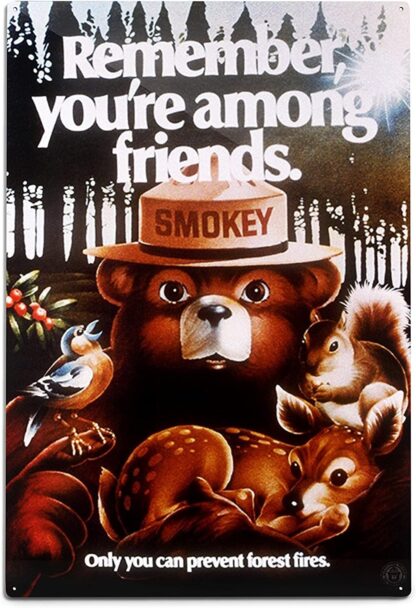 8x12 inch SMOKEY BEAR REMEMBER YOU'RE AMONG FRIENDS Tin Sign