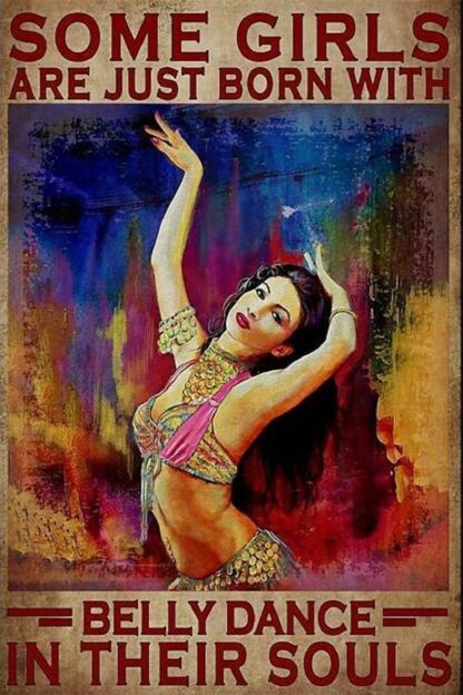 8x12 inch Tin Sign Girls are Just Born with Belly Dance in Their Souls Chic