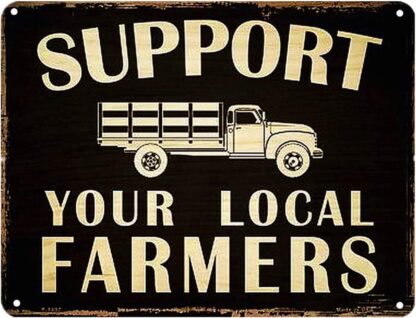 8x12 inch Vintage Tin Poster Support Your Local Farmers Metal Tin Sign