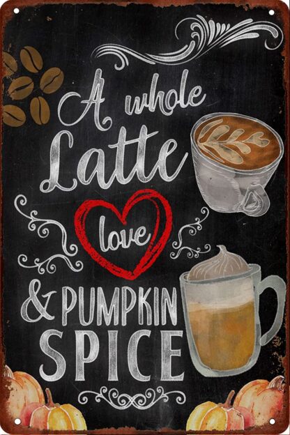 A Whole Latte Love Pumpkin Spice Retro Metal Tin Signs