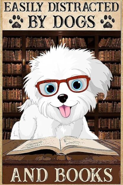 8x12 inch Easily to Distracted by Dogs and Books Tin Sign