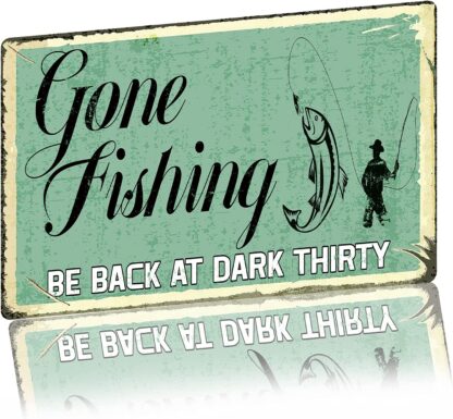 8x12 inch Gone Fishing Tin Sign, Be Back at Dark Thirty