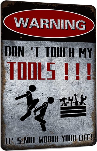 8x12 inch Don't Touch My Tools!!! It's not Worth Your Life!