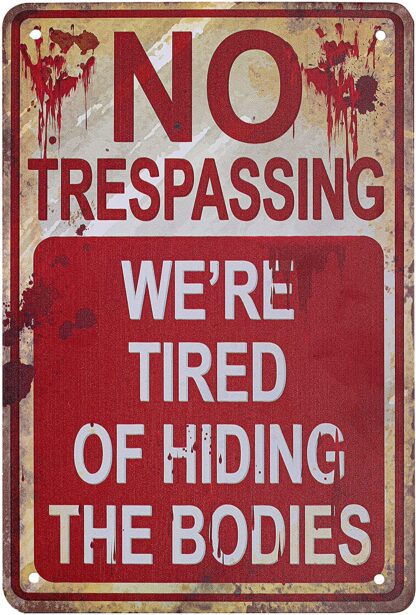 8x12 inch Halloween Metal Signs No Trespassing We're Tired of Hiding The Bodies Metal Sign