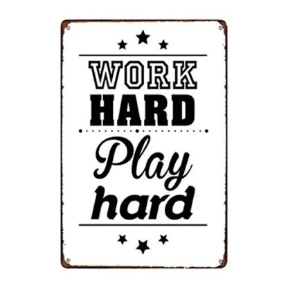 8x12 inch Metal Tin Sign Work Hard Play Hard Decor